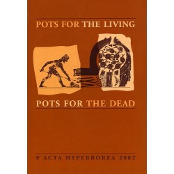 Acta hyperborea - Pots for the living, pots for the dead: Danish Studies in Classical Archaeology (9)