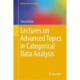 Lectures on Advanced Topics in Categorical Data Analysis