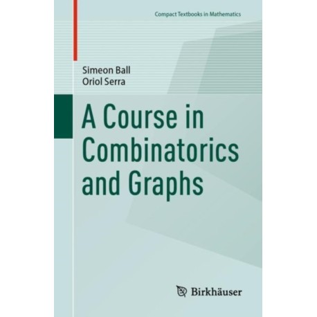 A Course in Combinatorics and Graphs