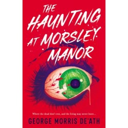 The Haunting at Morsley Manor