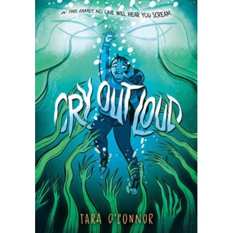 Cry Out Loud: (A Graphic Novel)