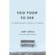Too Poor to Die: The Hidden Realities of Dying in the Margins