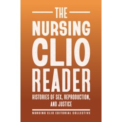 The Nursing Clio Reader: Histories of Sex, Reproduction, and Justice