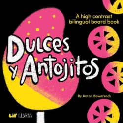 Dulces y Antojitos: A High Contrast Bilingual Board Book