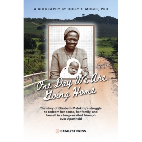 One Day We Are Going Home: Radical Antiapartheid Internationalism and Exile