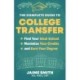 The Complete Guide to College Transfer: Find Your Ideal School, Maximize Your Credits, and Earn Your Degree
