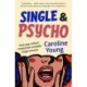 Single and Psycho: How pop culture created the unstable single woman