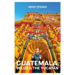 Insight Guides Guatemala, Belize and the Yucatan: Travel Guide with eBook