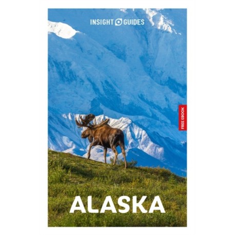 Insight Guides Alaska: Travel Guide with eBook