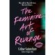 The Feminine Art of Revenge: The seductive revenge thriller from BookTok bestseller Celine Saintclare