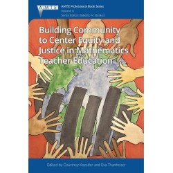 Building Community to Center Equity and Justice in Mathematics Teacher Education