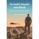 To Hell's Mouth and Back: Pilgrimage, suffering and hope