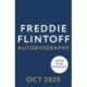 Freddie Flintoff: Coming Home: The Inspiring Autobiography from the Cricket Legend and National Treasure