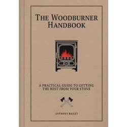 The Woodburner Handbook: A Practical Guide to Getting the Best From Your Stove
