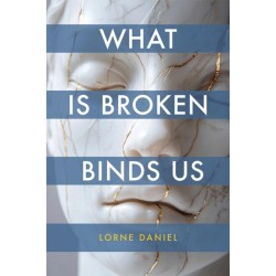 What Is Broken Binds Us