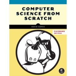 Computer Science From Scratch: Building Interpreters, Art, Emulators and MP in Python