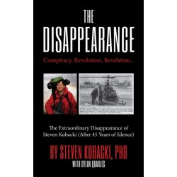 The Conspiracy, Revolution, Revelation: The Extraordinary Disappearance of Steven Kubacki