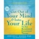 Get Out of Your Mind and Into Your Life: The New Acceptance and Commitment Therapy