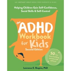 The ADHD Workbook for Kids: Helping Children Gain Self-Confidence, Social Skills, and Self-Control