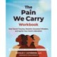 The Pain We Carry Workbook: Heal Racial Trauma, Reclaim Ancestral Wisdom, and Ignite Your Soul’s Liberation