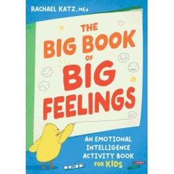 The Big Book of Big Feelings: An Emotional Intelligence Activity Book for Kids
