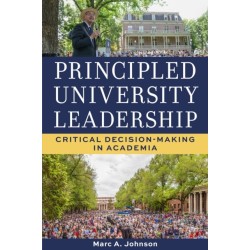 Principled University Leadership: Critical Decision-Making in Academia