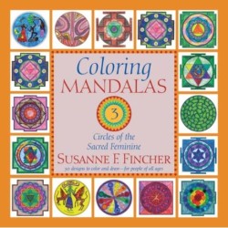 Coloring Mandalas 3: Circles of the Sacred Feminine