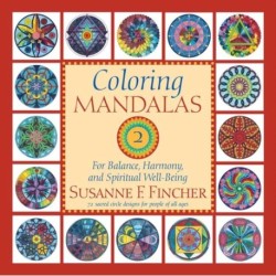 Coloring Mandalas 2: For Balance, Harmony, and Spiritual Well-Being