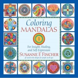 Coloring Mandalas 1: For Insight, Healing, and Self-Expression
