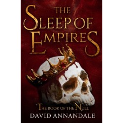 The Sleep of Empires: (Book -1 of The Book of the Null)