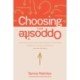 Choosing the Opposite