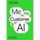 Me, My Customer, and AI: The New Rules of Entrepreneurship