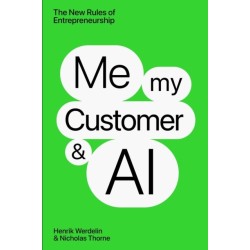 Me, My Customer, and AI: The New Rules of Entrepreneurship