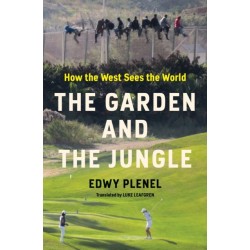 The Garden and the Jungle: How the West Sees the World