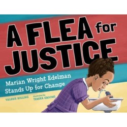A Flea For Justice: Marian Wright Edelman Stands Up for Change