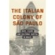 The Italian Colony of Sao Paulo: Race, Class, and Cultural Capital in Brazil