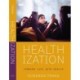 Healthization: Turning Life Into Health