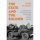 The State and the Soldier: A History of Civil-Military Relations in the United States