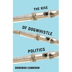The Rise of Dogwhistle Politics