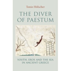 The Diver of Paestum: Youth, Eros, and the Sea in Ancient Greece