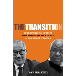 The Transition: Interpreting Justice from Thurgood Marshall to Clarence Thomas