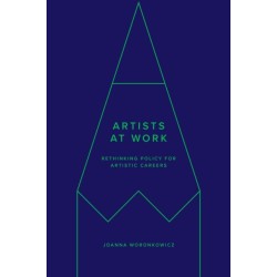 Artists at Work: Rethinking Policy for Artistic Careers