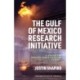 The Gulf of Mexico Research Initiative: A Vision for Twenty-First-Century Science