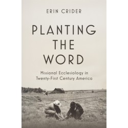 Planting the Word: Missional Ecclesiology in Twenty-First Century America