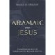 Aramaic Jesus: Tradition, Identity, and Christianity's Mother Tongue