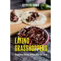 Eating Grasshoppers: Chapulines and the Women Who Sell Them