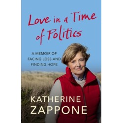 Love in a Time of Politics: A Memoir of Facing Loss and Finding Hope