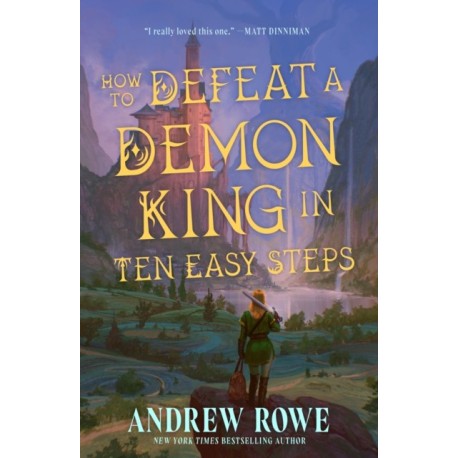 How to Defeat a Demon King in Ten Easy Steps: The LitRPG bestseller