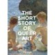 The Short Story of Queer Art: A Pocket Guide to Key Movements, Works, Themes & Breakthroughs