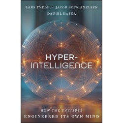 Hyperintelligence: How the Universe Engineers Its Own Mind